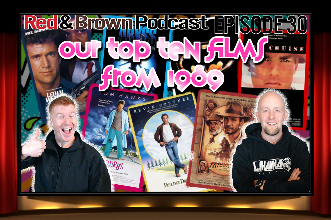 Red & Brown Podcast Episode 30: Our Top 10 Films from 1989