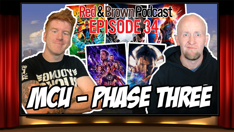 Red & Brown Podcast Episode 34: MCU Phase 3