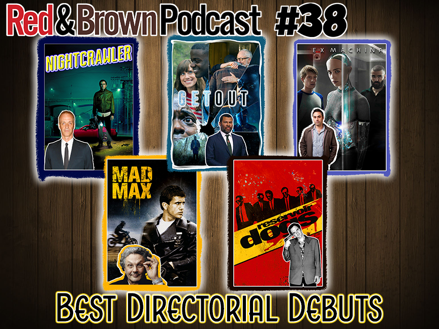 Red & Brown Podcast | Episode 38: Our Favorite Directorial Debuts!