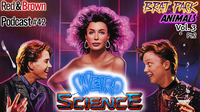 Red & Brown Podcast: Episode 42 | Brat Pack Animals Vol. 3 Part 2 - Weird Science!