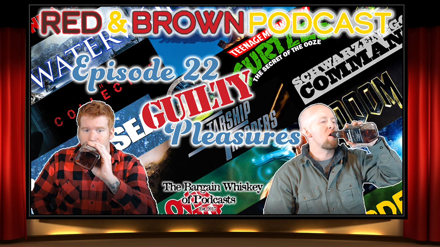 Red & Brown Podcast w/ Ben Brown & Adam Daly - Episode 22: Guilty Pleasures