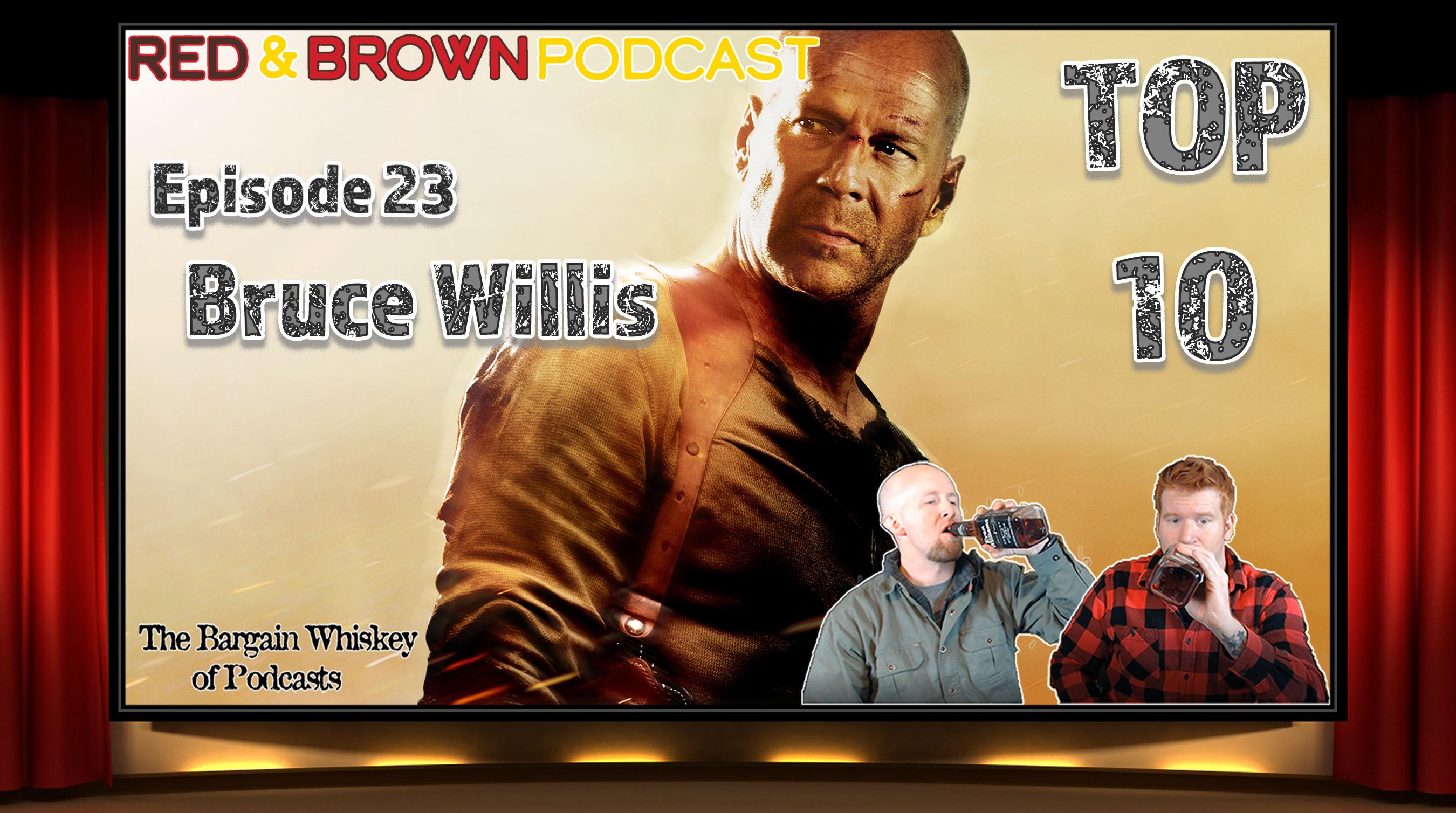 Red & Brown Podcast w/ Ben Brown & Adam Daly - Episode 23: Bruce Willis