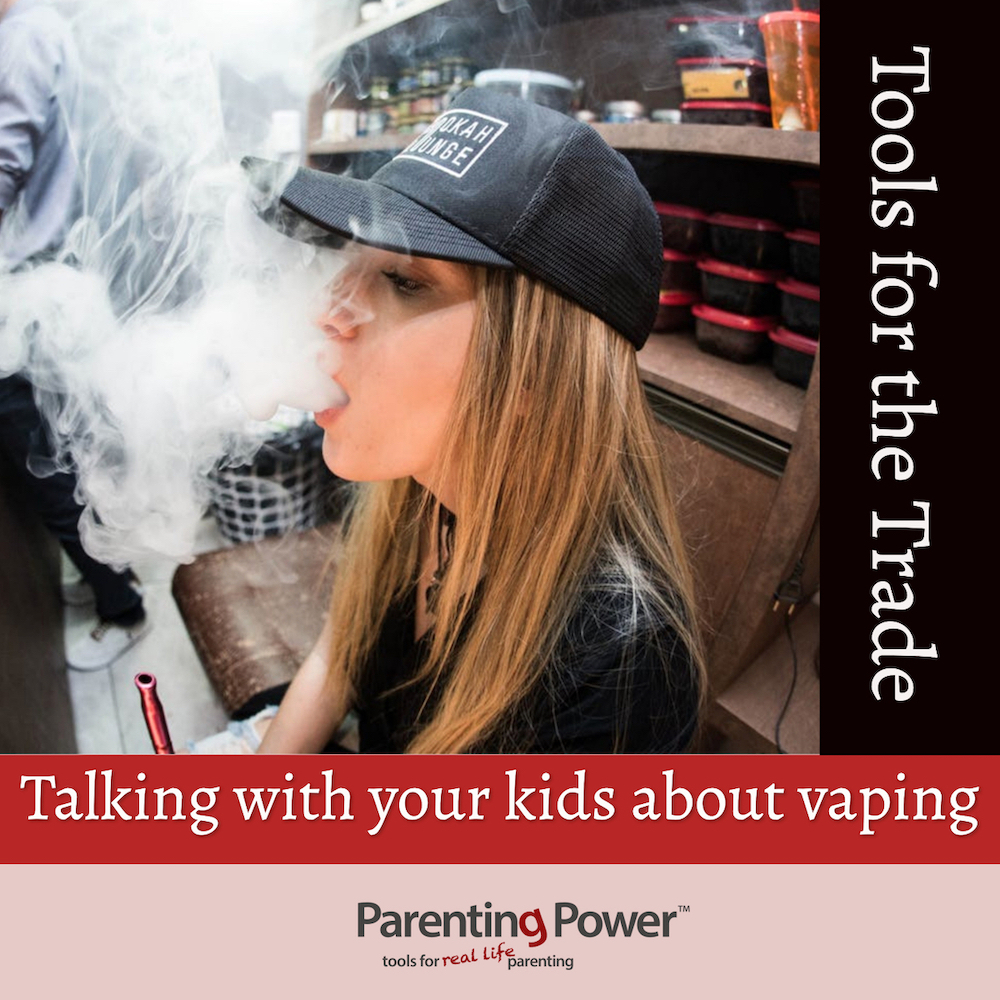 Tools for the Trade: Talking to your kids about vaping