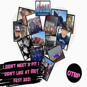 #65 - I Didn‘t Meet a Mosh Pit I Didn‘t Like at Riot Fest 2021!!!