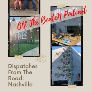 #59 - Dispatches From The Road: Nashville