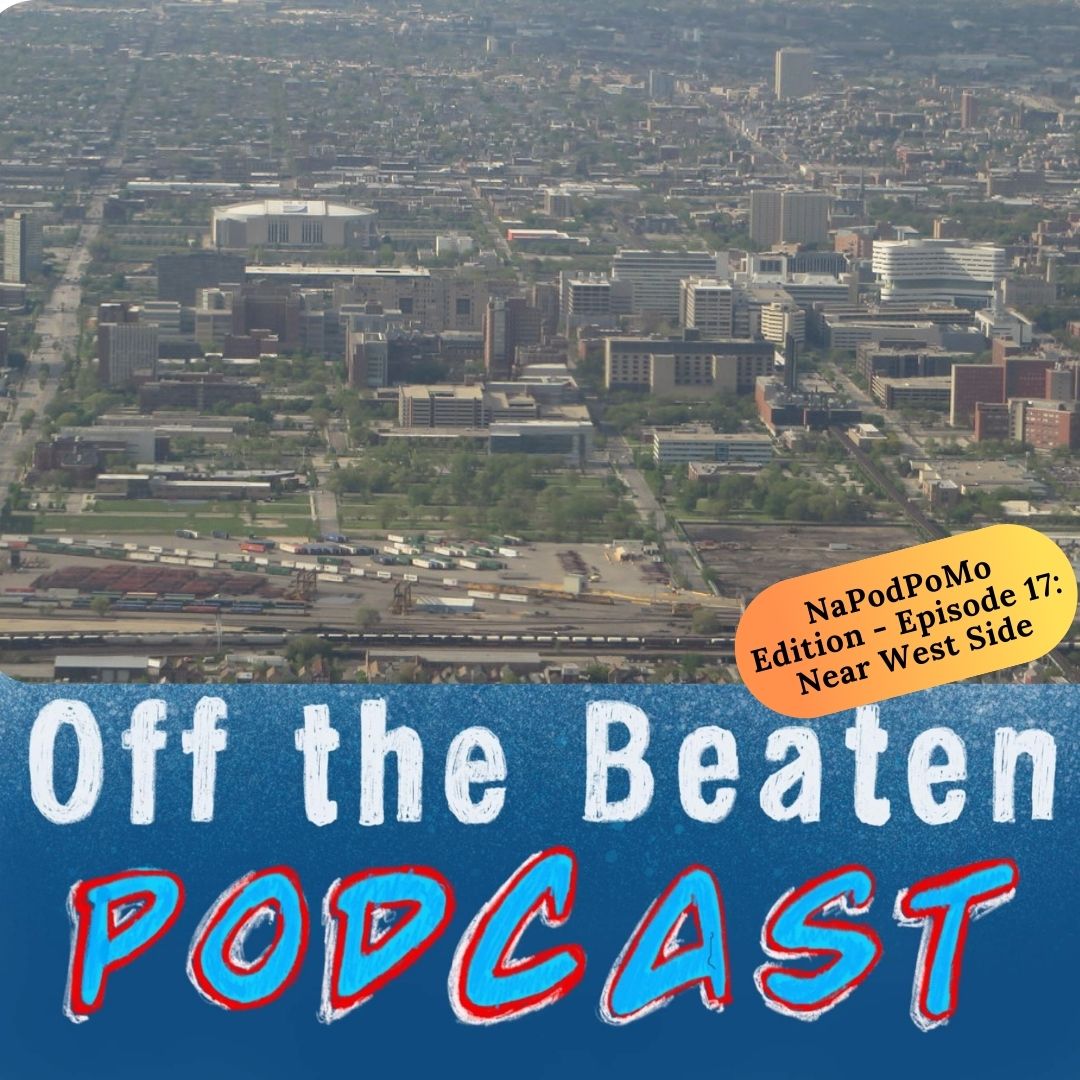 NaPodPoMo: Episode 17 - Near West Side