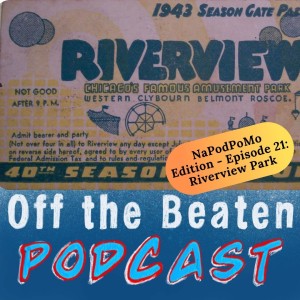 #51 - NaPodPoMo: Episode 21 - Riverview Park