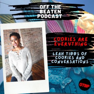 #69 - Cookies Are Everything w/ Leah Tibbs of Cookies and Conversations