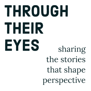 [THROUGH THEIR EYES] Ep. 6 What’s the social justice issue that’s most important to you?