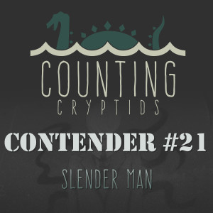 Contender #21 - Slender Man