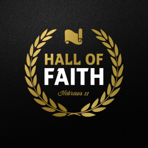 August 5, 2018 | Hall of Faith: Rahab