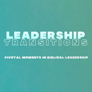 Leadership Transitions | Jesus to Disciples