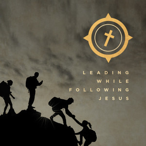 October 25, 2020 | Leading While Following Jesus