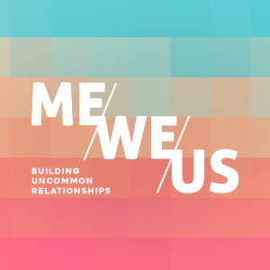 November 22, 2020 | Me/We/Us: Building Uncommon Relationships