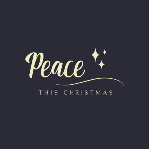 December 18, 2022 | Peace This Christmas