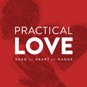 February 21, 2021 | Practical Love