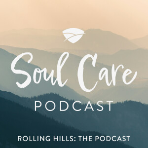 Soul Care Podcast | For The Sake Of His Glory | Episode 1