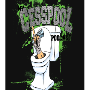 Cesspool 156 - A Change Would Do Us Good
