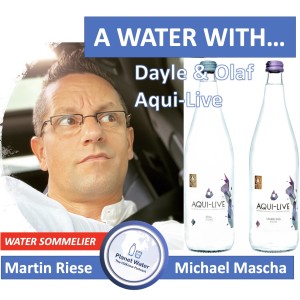 A Water With... Martin Riese & Michael Mascha Water Sommelier with Dayle & Olaf, Aqui-Live from Australia