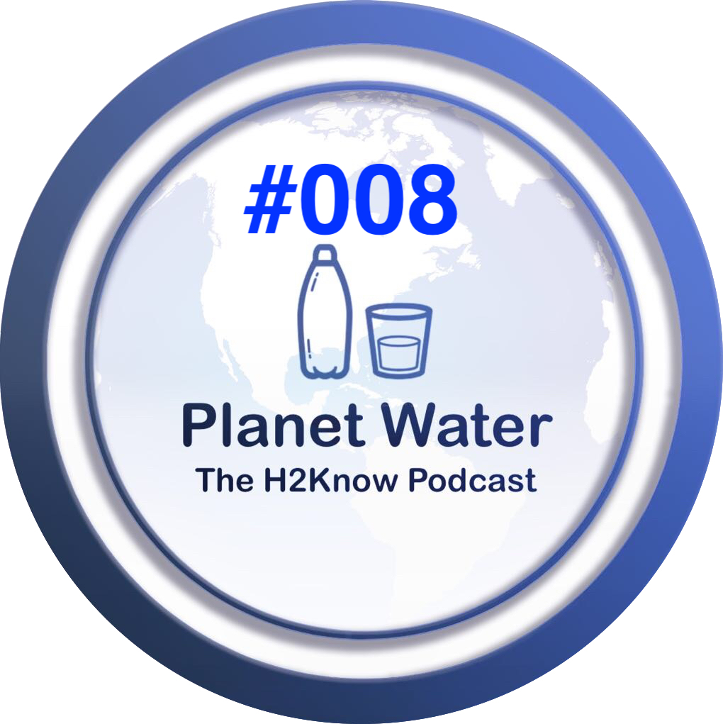 Planet Water - The H2Know Podcast with Martin Riese Episode #008 - Sheena Mannina