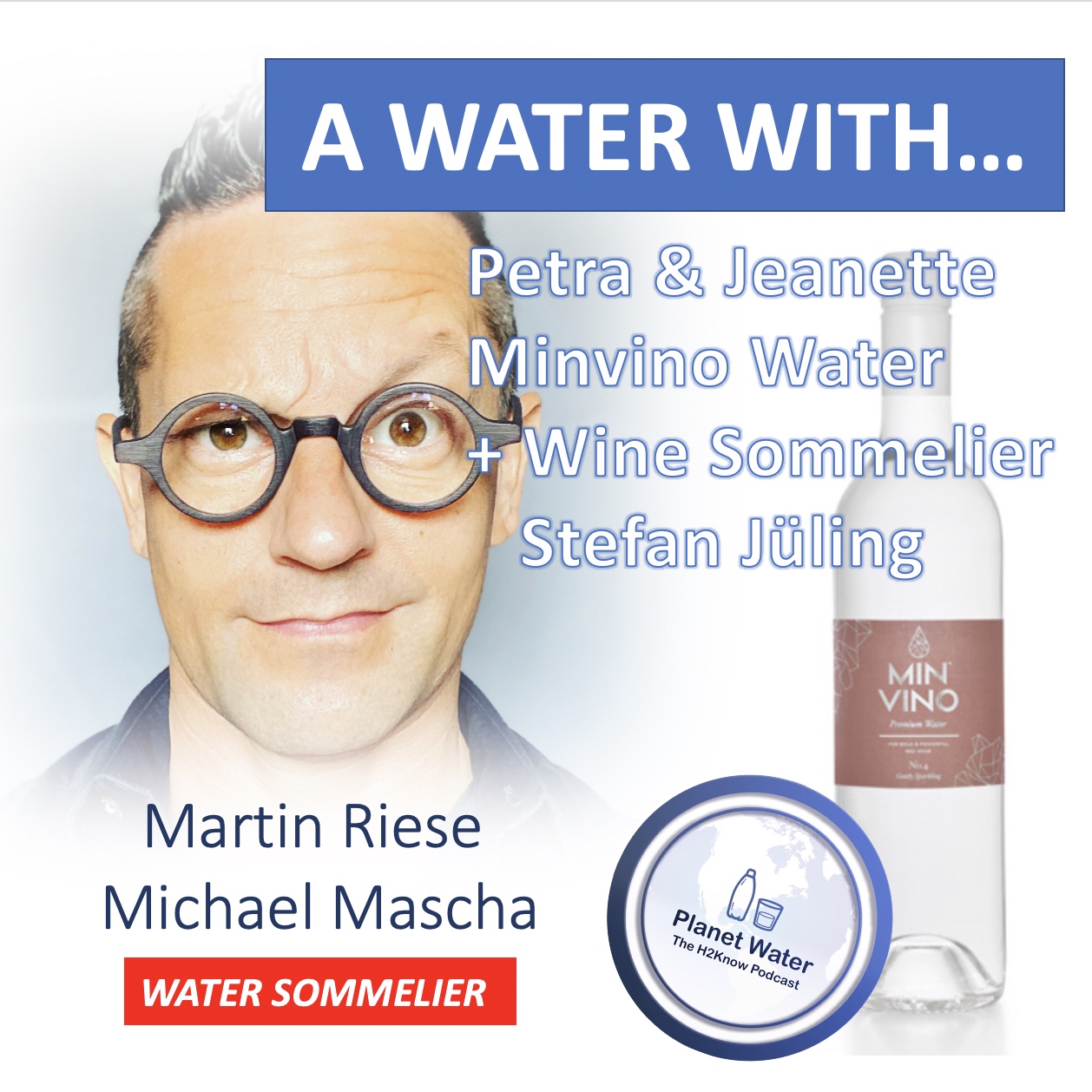 The H2Know Podcast with your personal water sommelier Martin Riese