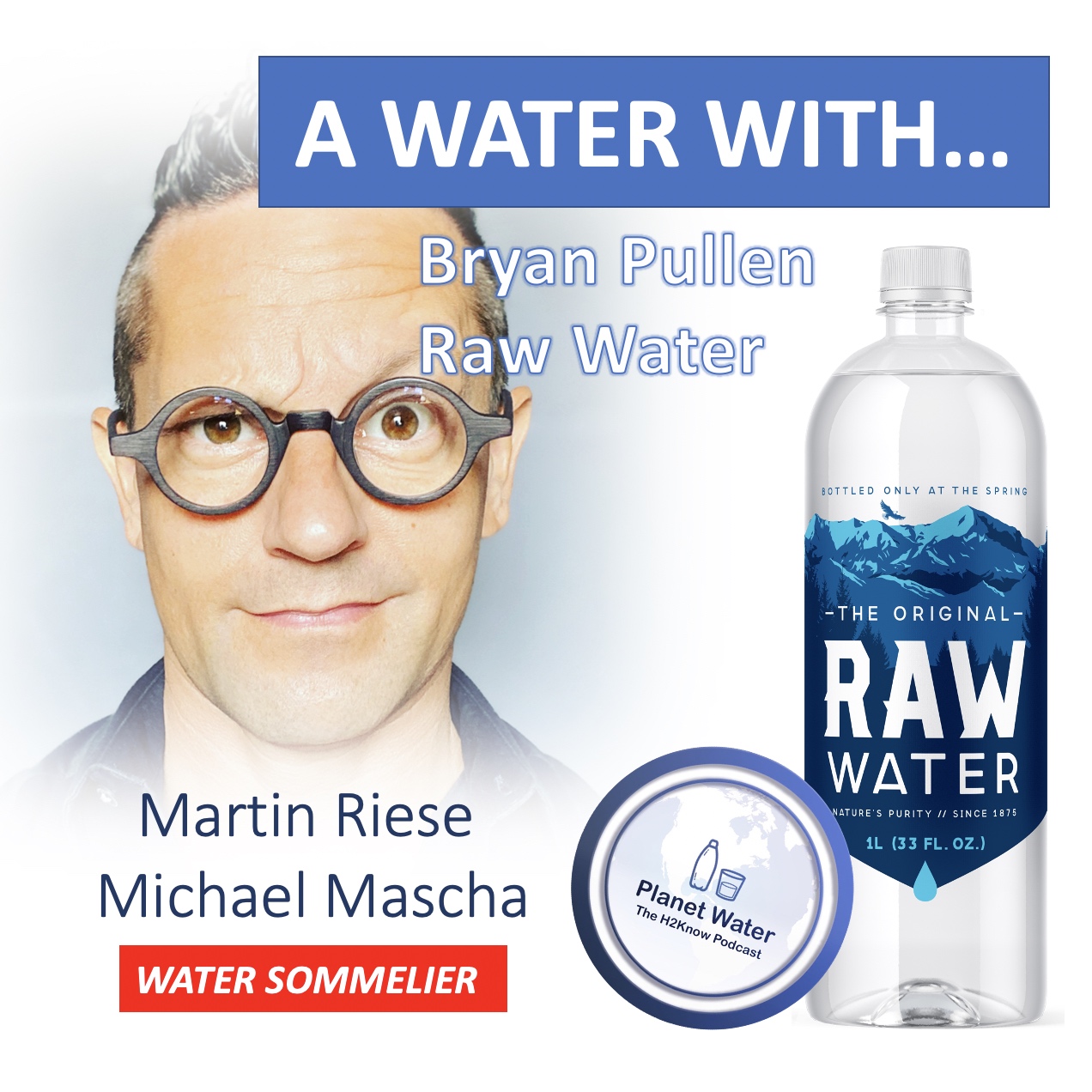 The H2Know Podcast with your personal water sommelier Martin Riese