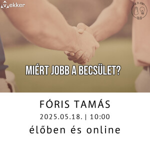 A becsület jobb - 2. rész ( Miért jobb a becsület ? )