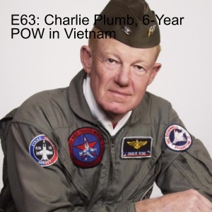 E63: Charlie Plumb, 6-Year POW in Vietnam