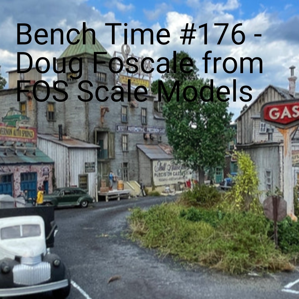 Bench Time #176 - Doug Foscale from FOS Scale Models