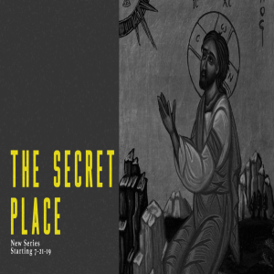 The Secret Place Pt. 1 | Pastor Luke Brugger 