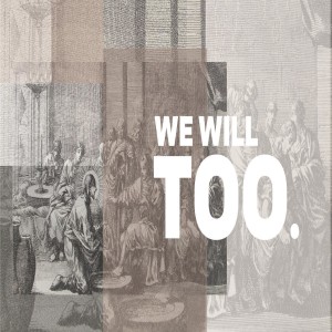 We will too Pt. 1 | Pastor Luke Brugger