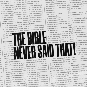 The Bible Never Said That - Part 4