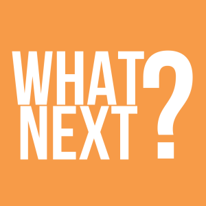 What Next? - Part 2