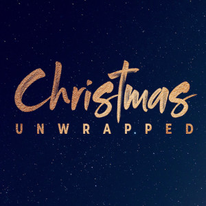 Christmas Unwrapped - Part 2