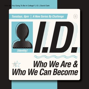 Who Are You Going To Be In College? | I.D. | David Clark