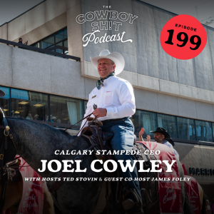 Episode 199 - Calgary Stampede CEO, Joel Cowley