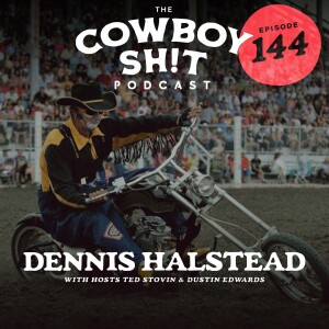 Episode 144 - Dennis Halstead