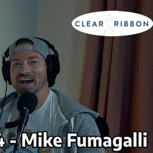 Episode 004 - Mike Fumagalli - School Admin, Wrestling Coach, Co-Founder of Clear Ribbon, Widower - Average Joe and Friends