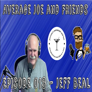 Episode 013 - Jeff Beal - Wine Expert, Bourbon Guy, Craft Beer Lover, Railroad Man, Foodie, Music Man