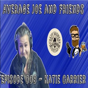 Episode 008 - Katie Carrier - Associate Director of the IL Craft Brewers Guild, Czar of FOBAB, Wife, Mom, etc...