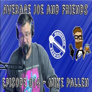 Episode 014 - Mike Pallen - Small Biz Owner, Craft Beer Dude, Music Man, Father, Foodie, Sneakerhead