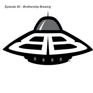 Episode 90 - Brothership Brewing