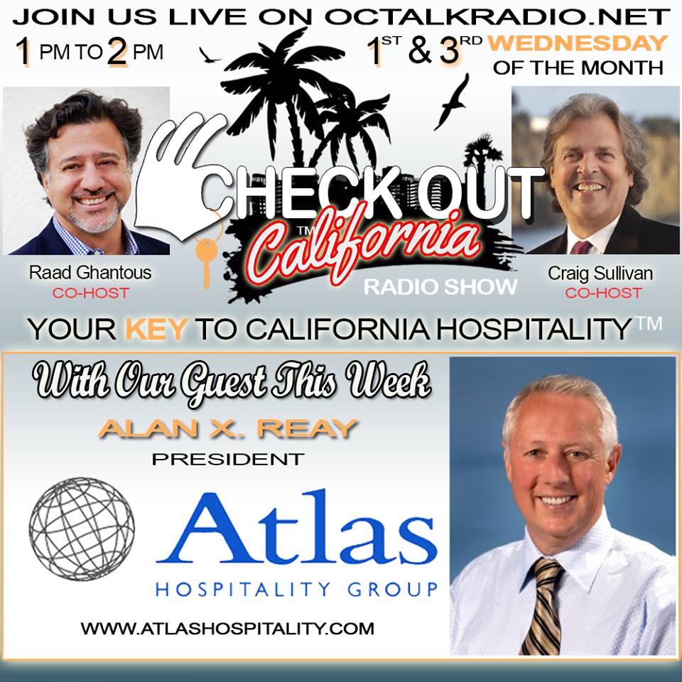 Episode #14 - Mr. Alan X. Reay, of Atlas Hospitality Group, is once again on the Check Out California Radio Show!