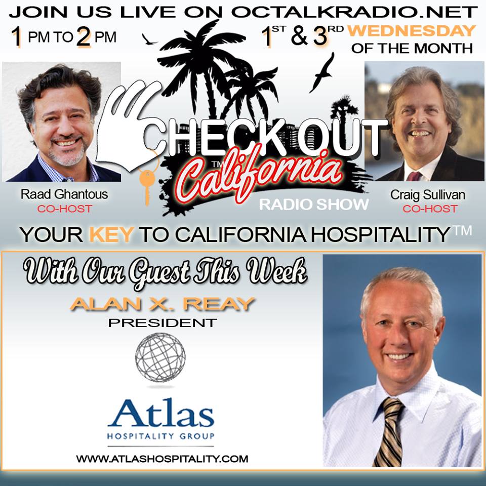 Episode #2 - Mr. Alan X. Reay, of Atlas Hospitality, is on the Check Out California Radio Show!