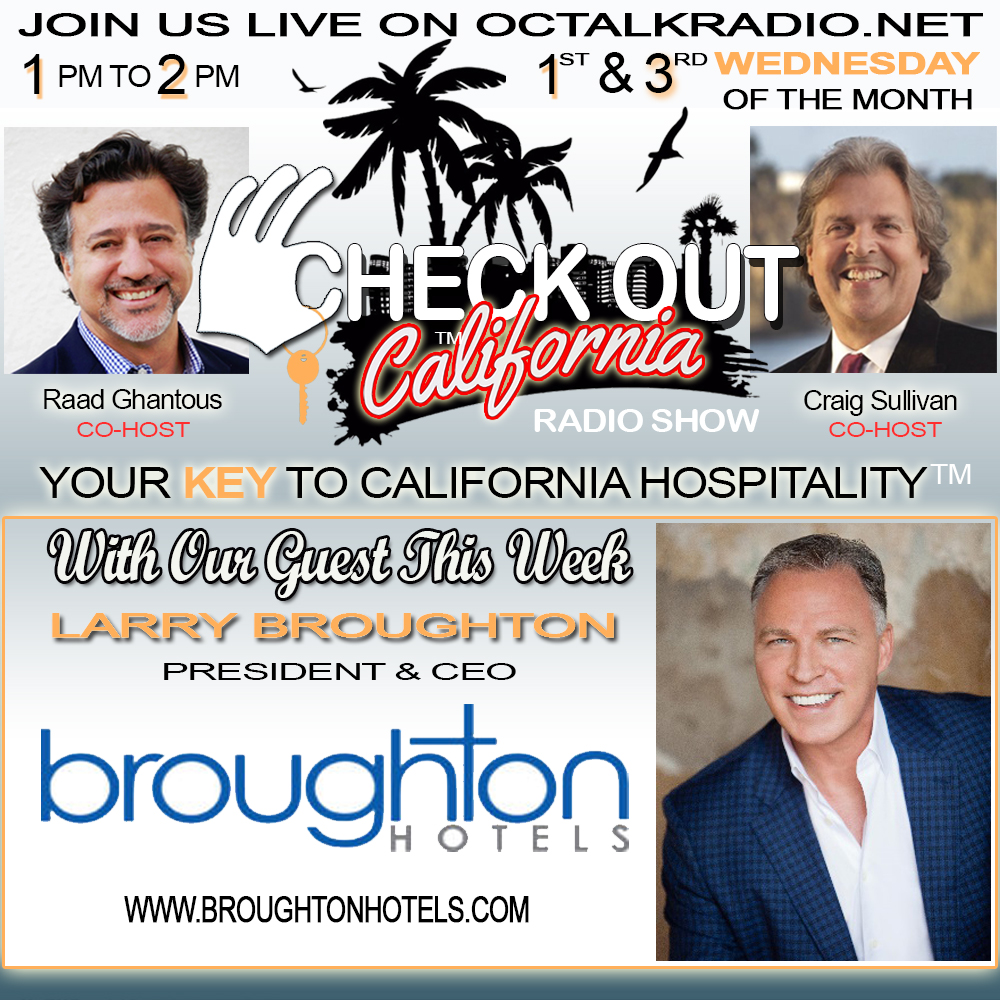 Episode #12 - Mr. Larry Broughton, of Broughton Hotels, is on the Check Out California Radio Show!