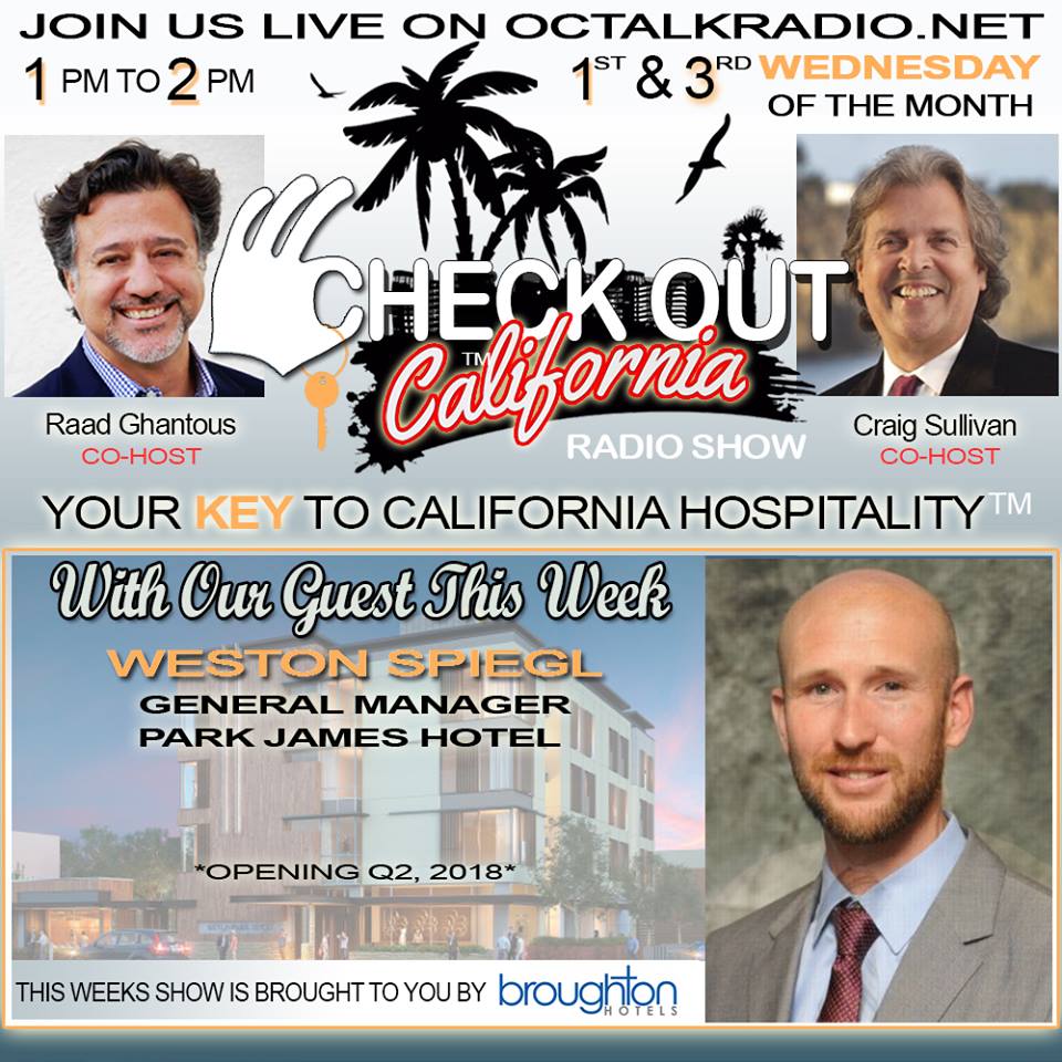 Episode #4 - Mr. Weston Spiegl, of Broughton Hotels, is on the Check Out California Radio Show!