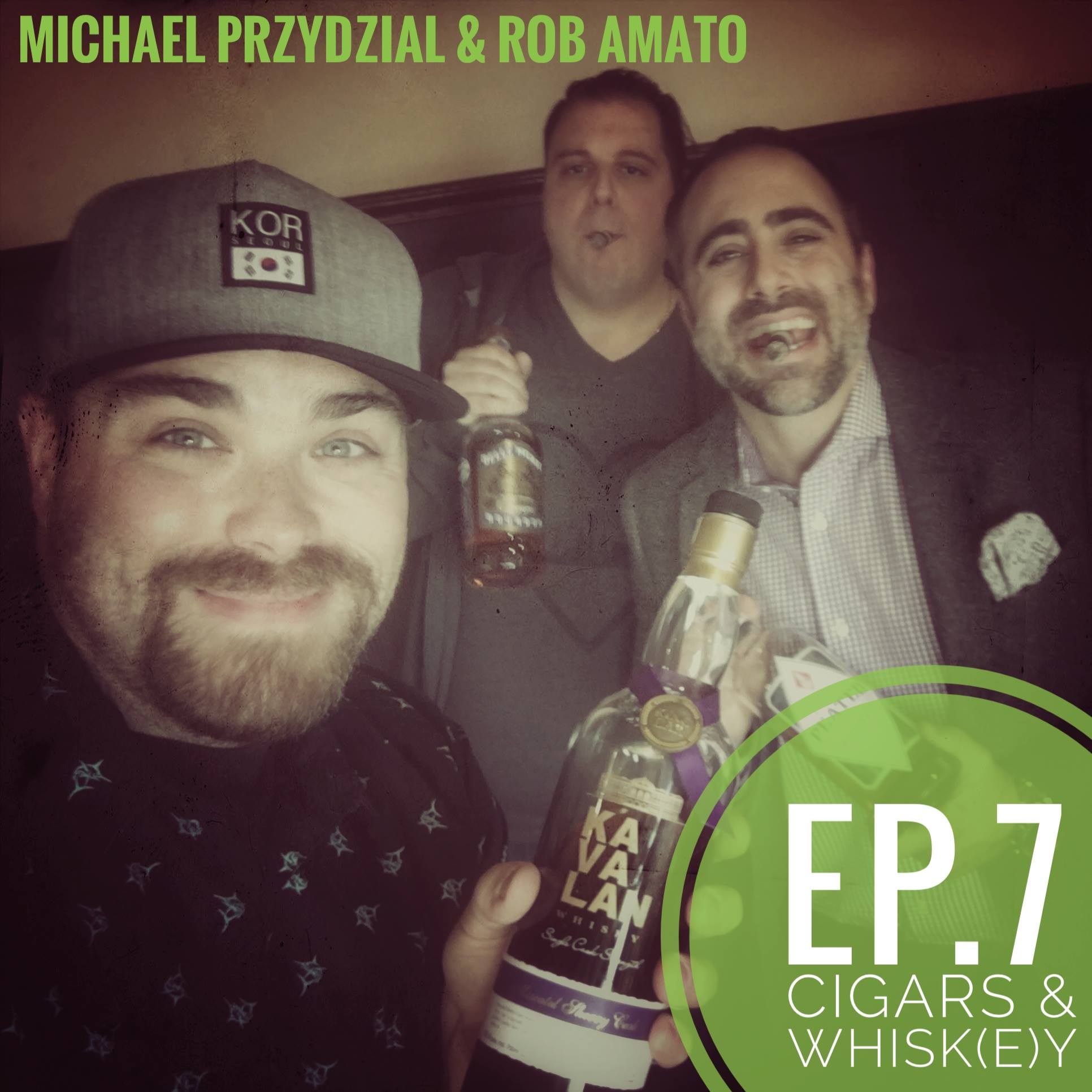 EP.7 - Cigars and Whiskey with Michael Przydzial and Rob Amato