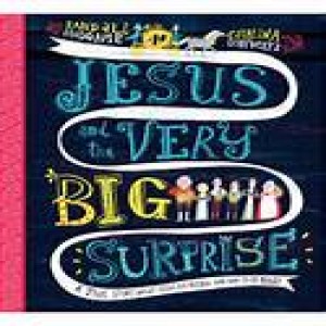 episode 51: Jesus and the Very Big Surprise, a True Story About Jesus, His Return, and How to Be Ready, by Randall Goodgame