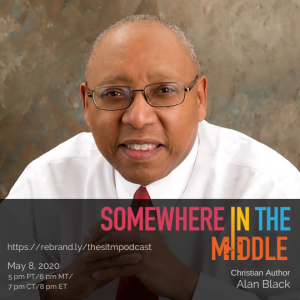 Somewhere in the Middle Welcomes Christian Author Alan Black