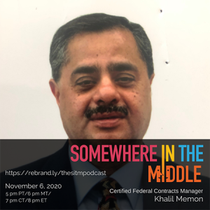 Certified Federal Contracts Manager Khalil Memon talks about making money in government contracting on Somewhere in the Middle